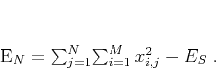 \begin{displaymath}
E_N = \sum_{j=1}^{N}\! \sum_{i=1}^{M}x_{i,j}^2 - E_S\;.
\end{displaymath}