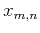 $x_{m,n}$