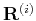 $\mathbf{R}^{(i)}$