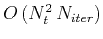 $O\left(N_t^2\,N_{iter}\right)$