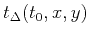 $ t_{\Delta }(t_0,x,y)$