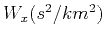 $ W_x (s^2/km^2)$