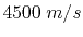 $ 4500\;m/s$