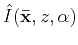 $\hat{I}(\mathbf{\bar{x}},z,\alpha)$