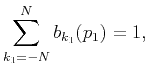 $\displaystyle \sum_{k_1=-N}^Nb_{k_1}(p_1)=1,$