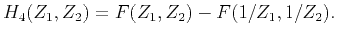 $\displaystyle H_4(Z_1,Z_2)=F(Z_1,Z_2)-F(1/Z_1,1/Z_2).$