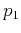 $p_1$