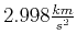$2.998 \frac{km}{s^2}$