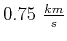 $0.75 \frac{km}{s}$
