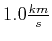 $1.0 \frac{km}{s}$