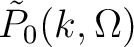 $\tilde P_0(k,\Omega)$
