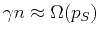 $ \gamma n\approx \Omega(p_S)$