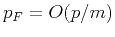 $ p_F=O(p/m)$