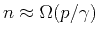 $ n \approx \Omega(p/\gamma)$