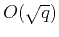 $ O(\sqrt{q})$