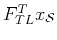 $ F_{TL}^T x_{\mathcal{S}}$