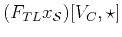 $ (F_{TL} x_{\mathcal{S}})[V_C,\star]$