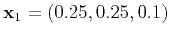 $ \mathbf{x}_1=(0.25,0.25,0.1)$