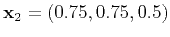 $ \mathbf{x}_2=(0.75,0.75,0.5)$