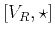 $ [V_R,\star ]$