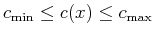 $ c_{\text{min}} \le c(x) \le c_{\text{max}}$