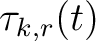 $\tau_{k,r}(t)$