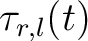 $\tau_{r,l}(t)$