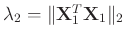 $\lambda_2 = \Arrowvert\mathbf{X}_1^T\mathbf{X}_1\Arrowvert_2$