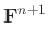 $\displaystyle \mathbf{F}^{n+1}$