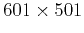 $ 601\times501$