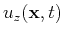 $ u_z(\mathbf{x},t)$