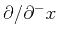 $ \partial/\partial^-x$