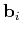 $\mathbf{b}_i$