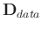 $\mathbf {D}_{data}$