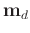 $\mathbf{m}_d$