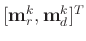 $[\mathbf{m}_r^k,\mathbf{m}_d^k]^T$
