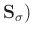 $\mathbf{S}_{\sigma})$