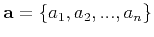 $ \mathbf{a}=\{a_1,a_2,...,a_n\}$