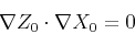 \begin{displaymath}
\mathbf{\nabla} Z_0 \cdot \mathbf{\nabla }X_0 = 0
\end{displaymath}