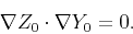 \begin{displaymath}
\mathbf{\nabla} Z_0 \cdot \mathbf{\nabla} Y_0 = 0.
\end{displaymath}