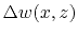 $ \Delta w (x,z)$