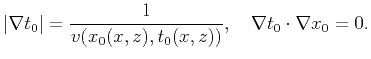 $\displaystyle \vert\nabla t_0\vert=\frac{1}{v(x_0(x,z),t_0(x,z))},\quad \nabla t_0\cdot\nabla x_0=0.$