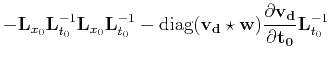 $\displaystyle - \mathbf{L}_{x_0} \mathbf{L}_{t_0}^{-1} \mathbf{L}_{x_0} \mathbf...
...f{w}) \frac{\partial \mathbf{v_d}}{\partial \mathbf{t_0}} \mathbf{L}_{t_0}^{-1}$