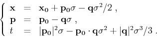 \begin{displaymath}
\left\{ \begin{array}{lcl}
\mathbf{x} & = & \mathbf{x_0} + \...
...2 + \vert \mathbf{q} \vert^2 \sigma^3/3\;.
\end{array} \right.
\end{displaymath}