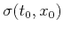 $\displaystyle \sigma (t_0,x_0)$