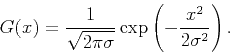 \begin{displaymath}
G(x)=\frac{1}{\sqrt{2 \pi \sigma}} \exp \left( -\frac{x^{2}}{2\sigma^{2}}\right).
\end{displaymath}