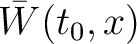 $\bar{W}(t_0,x)$