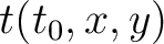 $t(t_0,x,y)$