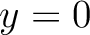 $y=0$