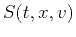 $S(t,x,v)$